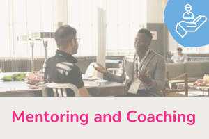 Coaching and Mentoring Coaching and Mentoring
