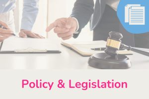 Policy and Legislation Policy and Legislation